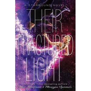 Their Fractured Light | Amie Kaufman, Meagan Spooner (ISBN: 9781484747834)