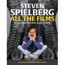 Steven Spielberg All the Films: The Story Behind Every Movie, Episode, and Short Devillard Arnaud