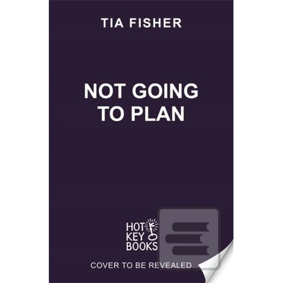 Not Going To Plan - Tia Fisher