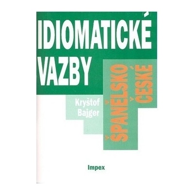 Španělsko české idiomatické vazby Kryštof Bajger