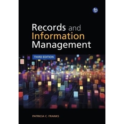 Records and Information Management - Franks, Patricia C