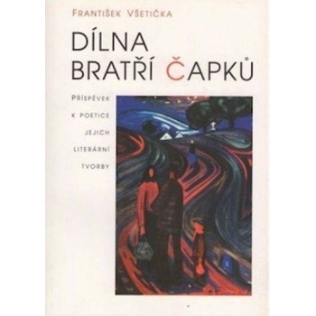 Dílna bratří Čapků - František Všetička