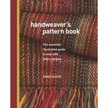 Handweavers Pattern Book - The essential illustrated guide to over 600 fabric weaves Dixon Anne