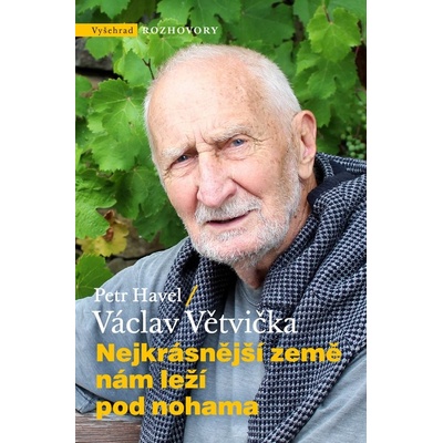 Nejkrásnější země nám leží pod nohama - Petr Havel, Václav Větvička
