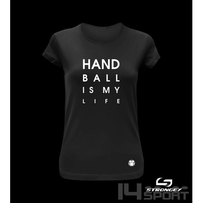 dívčí triko Strongey HANDBALL IS MY LIFE black