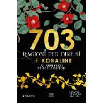 Newton Compton Editori 703 ragioni per dire sì | L. F. Koraline