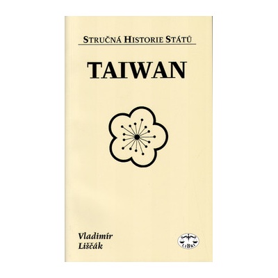 Taiwan - stručná historie států - Vladimír Liščák