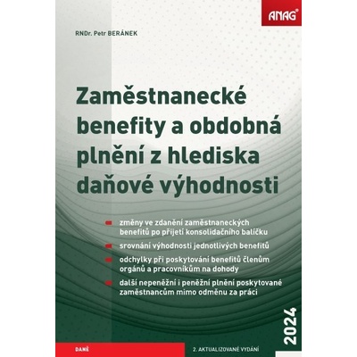 ANAG Zaměstnanecké benefity a obdobná plnění z hlediska daňové výhodnosti 2024 - RNDr. Petr Beránek.