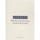 Římský katolicismus a politická forma - Carl Schmitt