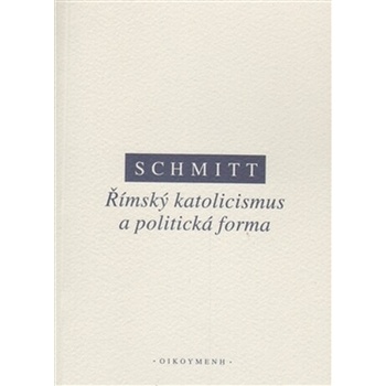 Římský katolicismus a politická forma - Carl Schmitt