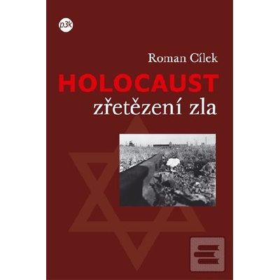 Holocaust - zřetězení zla - Roman Cílek