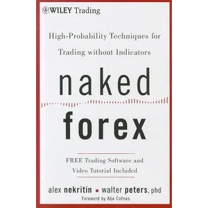 Naked Forex - High-Probability Techniques for Trading without Indicators (2012)