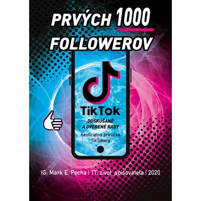 TikTok: Prvých 1000 followerov - Mark E. Pocha
