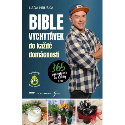 Bible vychytávek do každé domácnosti - Láďa Hruška