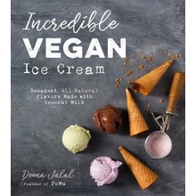 Incredible Vegan Ice Cream - Decadent, All-Natural Flavors Made with Coconut Milk Jalal DeenaPaperback