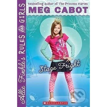 Allie Finkle\'s Rules for Girls: Stage Fright - Meg Cabot