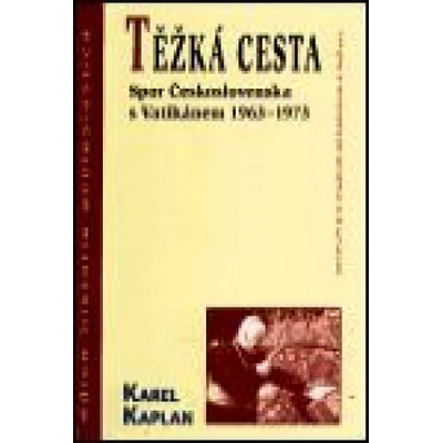 Těžká cesta - Karel Kaplan