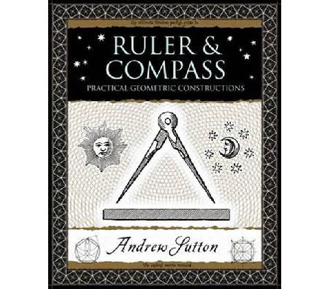 Ruler and Compass - Practical Geometric ConstructionsPaperback
