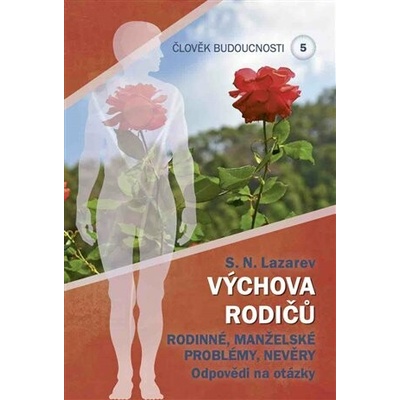 Člověk budoucnosti 5 Výchova rodičů