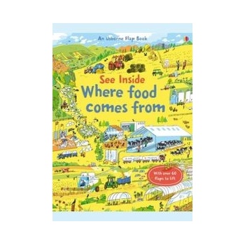 See Inside Where Food Comes from Emily Bone, Peter Allen