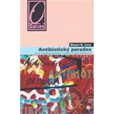 Antibiotický paradox - B. Levy Stuart