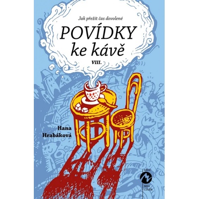 Povídky ke kávě VIII. aneb Jak přežít čas dovolené - Hrabáková Hana