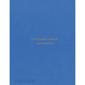 Yves Saint Laurent Accessories | Patrick Mauries (ISBN: 9780714874715)