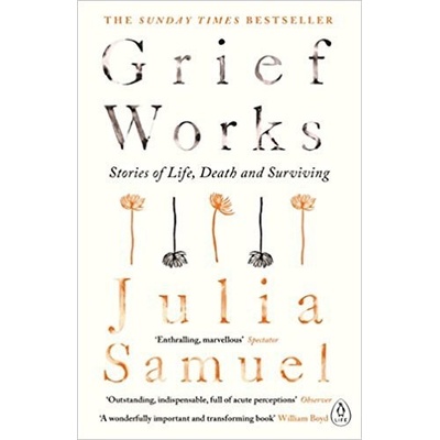 Grief Works - Julia Samuel