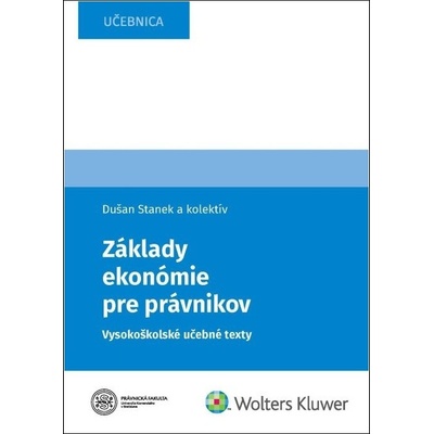 Základy ekonómie pre právnikov - Dušan Stanek, Maroš Katkovčin, Zdenka Lukáčková, Erika Neubauerová, Albert Priehoda