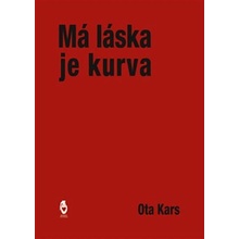 Má láska je kurva - Ota Kars