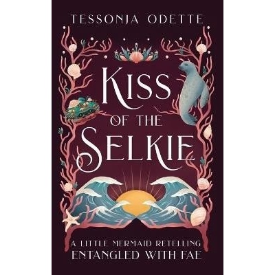 Kiss of the Selkie: A Little Mermaid Retelling