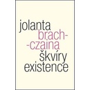 Škvíry existence - Brach-Czaina, Jolanta, Brožovaná vazba paperback