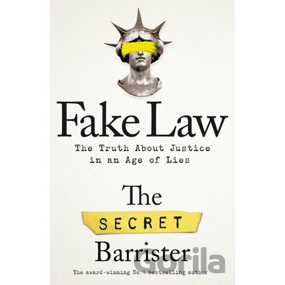Fake Law : The Truth About Justice in an Age of Lies