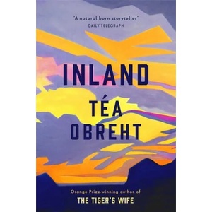 Inland | Tea Obreht (ISBN: 9780297867074)