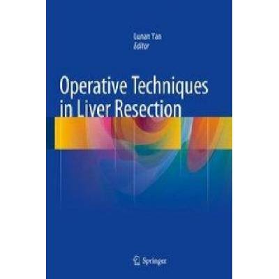 Operative Techniques in Liver Resection | Lunan Yan