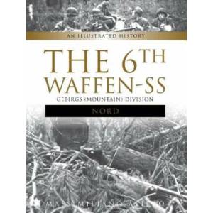 6th Waffen-SS Gebirgs (Mountain) Division "Nord": An Illustrated History | Massimiliano Afiero (ISBN: 9780764353277)