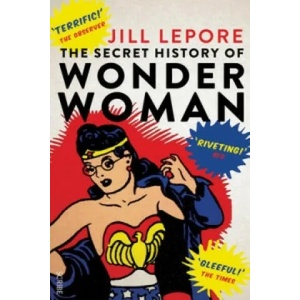 Secret History of Wonder Woman (ISBN: 9781925228113)
