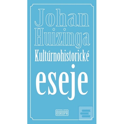 Kultúrnohistorické eseje - Johan Huizinga