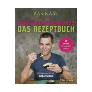 Der Ernährungskompass - Das Kochbuch | Bas Kast (2019)