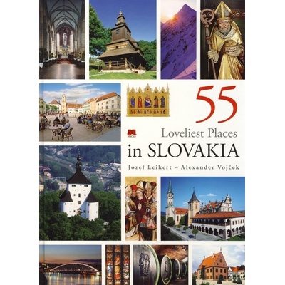 55 Loveliest Places in Slovakia - 2. vydanie - Jozef Leikert, Alexander Vojček