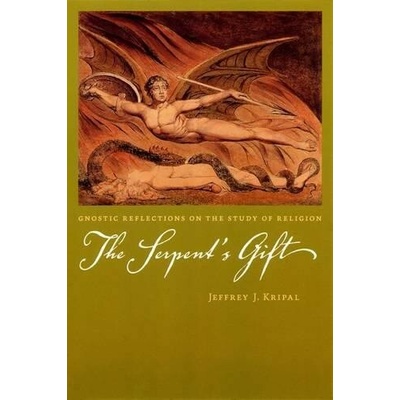 Serpent's Gift - Kripal, Jeffrey J. (Rice University, USA)