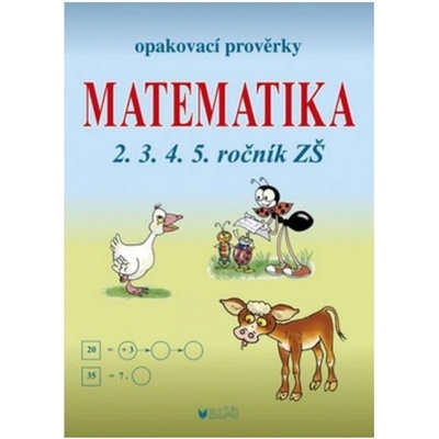 Opakovací prověrky matematika 2. 3. 4. 5. roč. ZŠ – Müllerová, Kubová