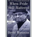 When Pride Still Mattered - David Maraniss