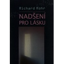 Nadšení pro lásku - Richard Rohr