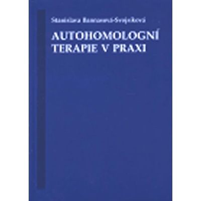 Autohomologní terapie v praxi - Stanislava Bannasová-Svojsíková