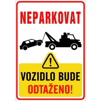 Cedule Neparkovat – vozidlo bude odtaženo při porušení (na výšku) - A3 - 30x42 cm / Plast tl. 5 mm cn18