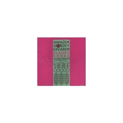 Sladký konec - Namažem si řízky kaviárem CD