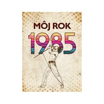 Můj rok 1985