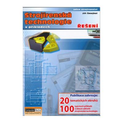 Strojírenská technologie v příkladech