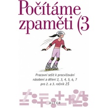 Počítáme zpaměti 3 - Pracovní sešit k procvič.násobení a dělení 2, 3, 4, 5, 6, 7 pro 2.a 3..roč.ZŠ - Jiří Volf